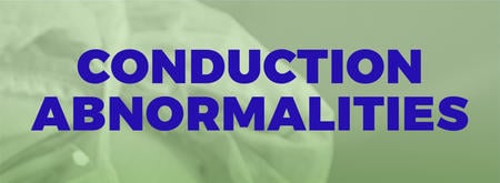 Conduction abnormalities