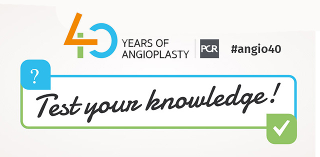 History of Angioplasty: take this 5 minute QUIZ!