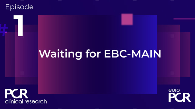 PCR Clinical Research 2021 - Waiting for EBC-MAIN, a randomised trial of stenting strategies for the treatment of LM coronary bifurcation disease