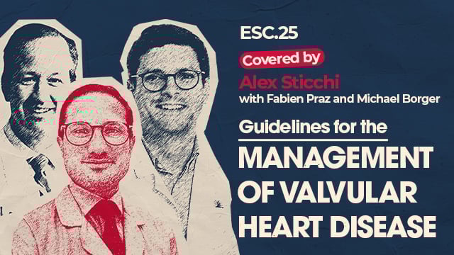 What’s new in the 2025 guidance on valvular heart disease - ESC Congress 2025 