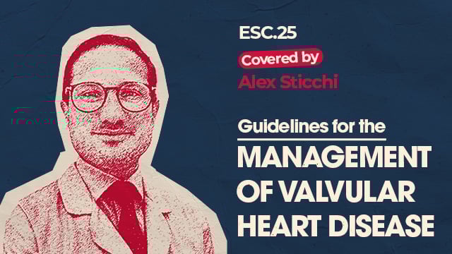 Key updates in valvular heart disease management: insights from the 2025 ESC/EACTS Guidelines